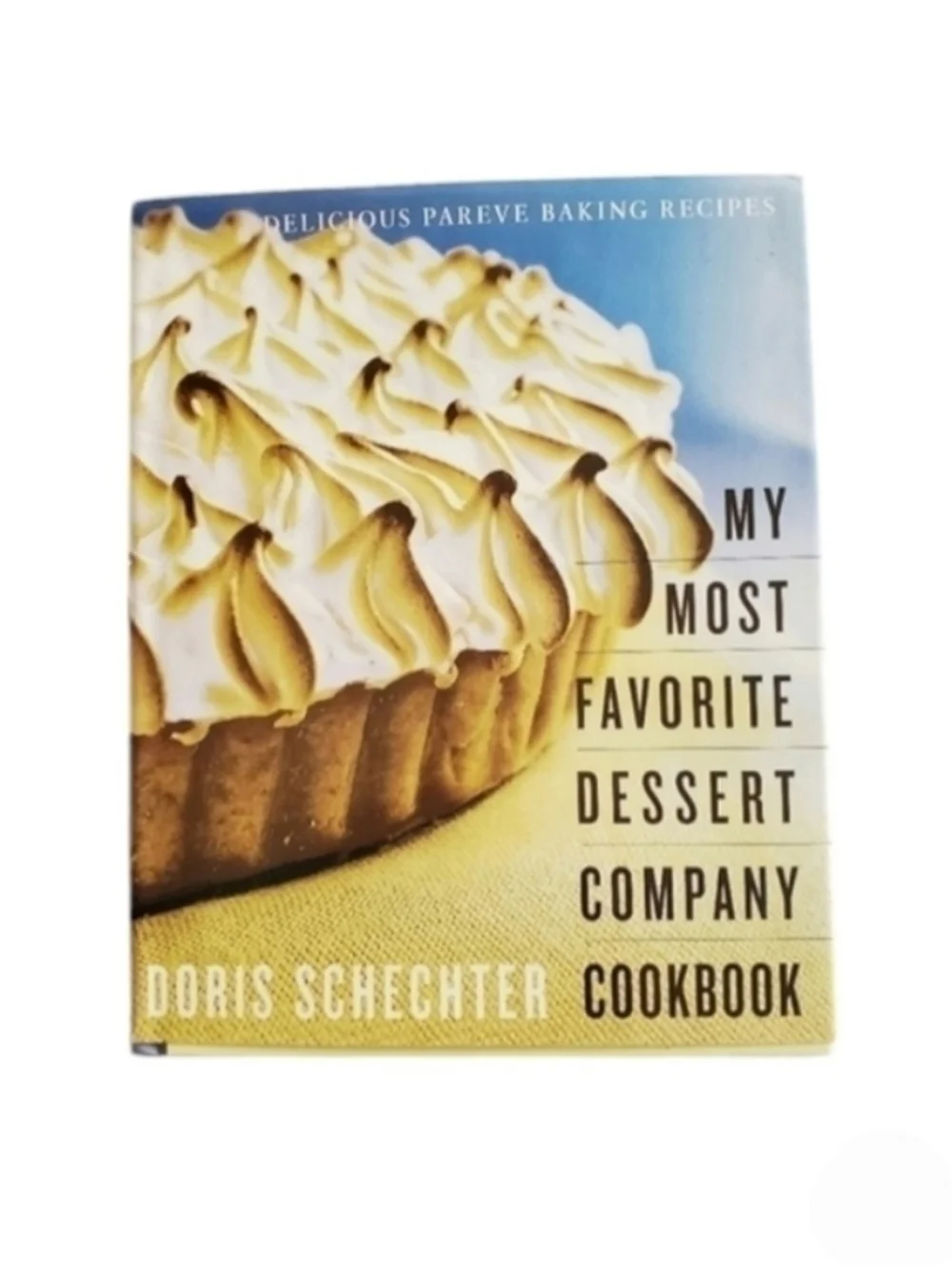 My Most Favorite Dessert Company Cookbook Doris Schechter